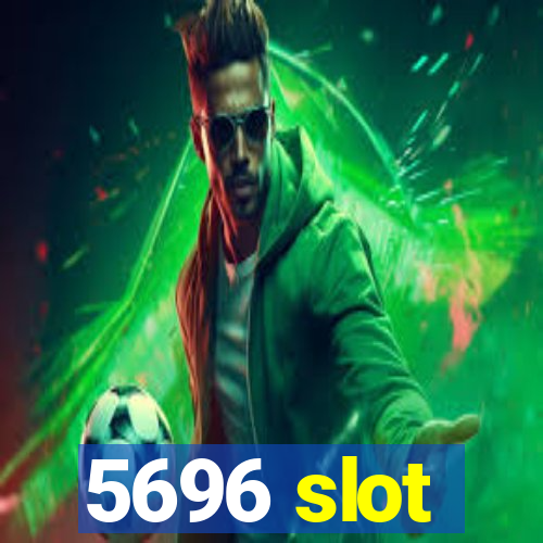 5696 slot